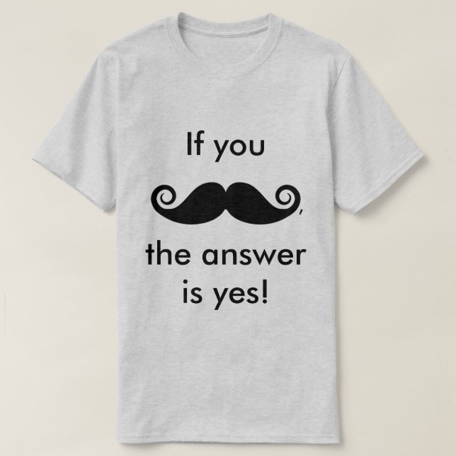 If You Moustache, T-Shirt (Design Front)
