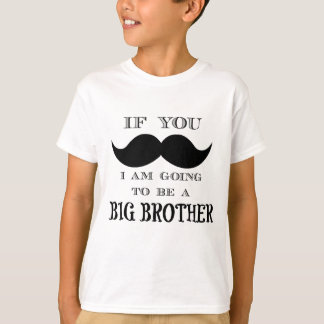 If you must ask, I am going to be a big brother T-Shirt