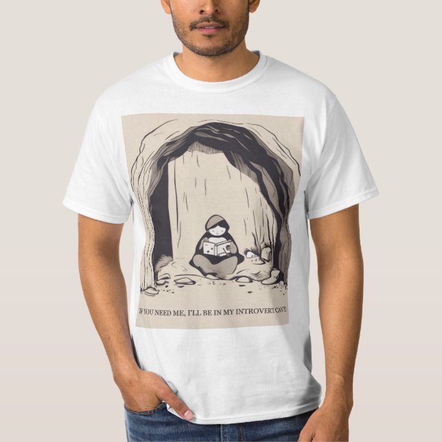 If you need me, I'll be in my introvert cave Shirt (Front)