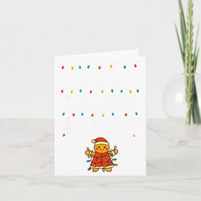 If You Need Me, I'll Be Wrapped In Christmas Light Card (Front)