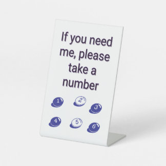 If You Need Me Pedestal Sign