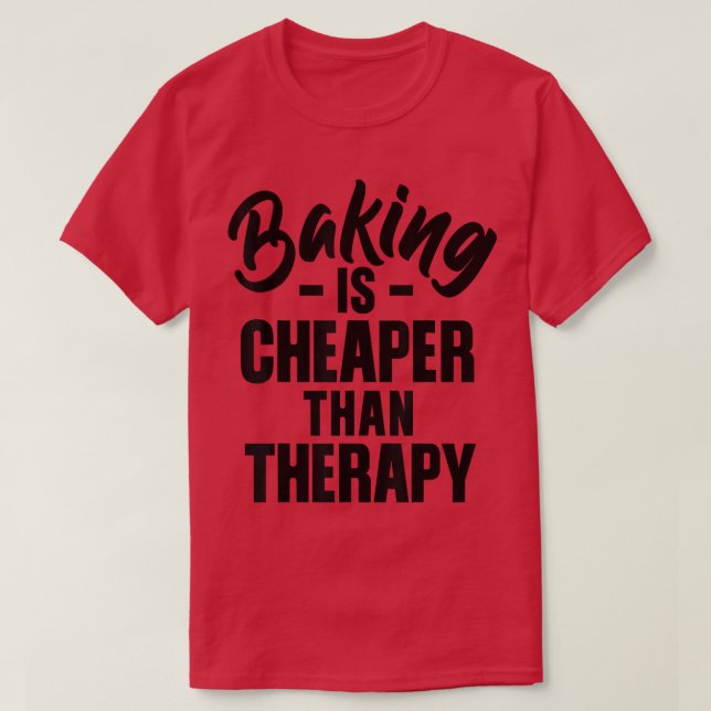 If You Need Therapy Try Baking Funny Quote Men And T-Shirt (Design Front)