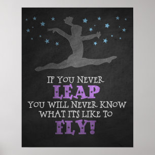 If you Never leap - Inspirational Gymnastics Quote Poster