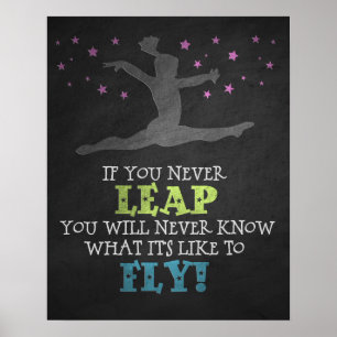 If you Never leap - Inspirational Gymnastics Quote Poster