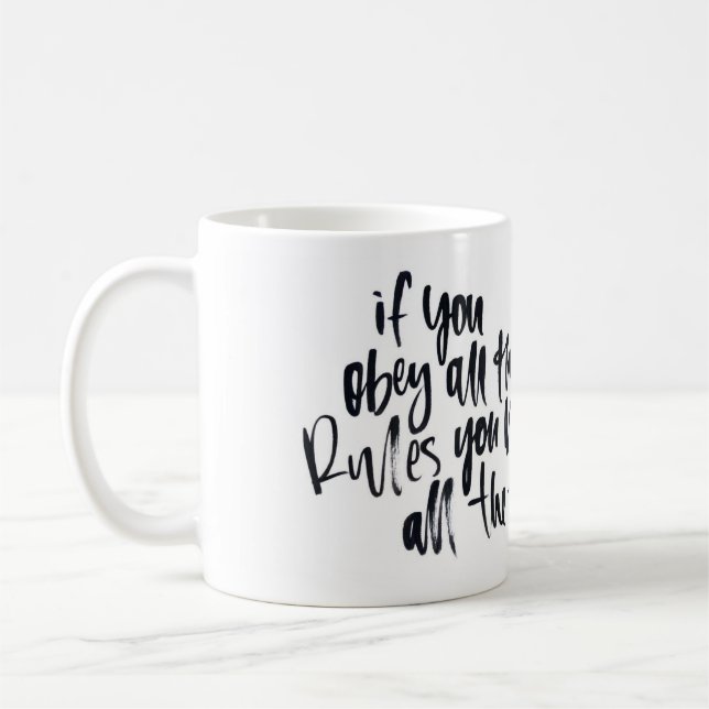 If You Obey All The Rules You Miss All The Fun Mug (Left)