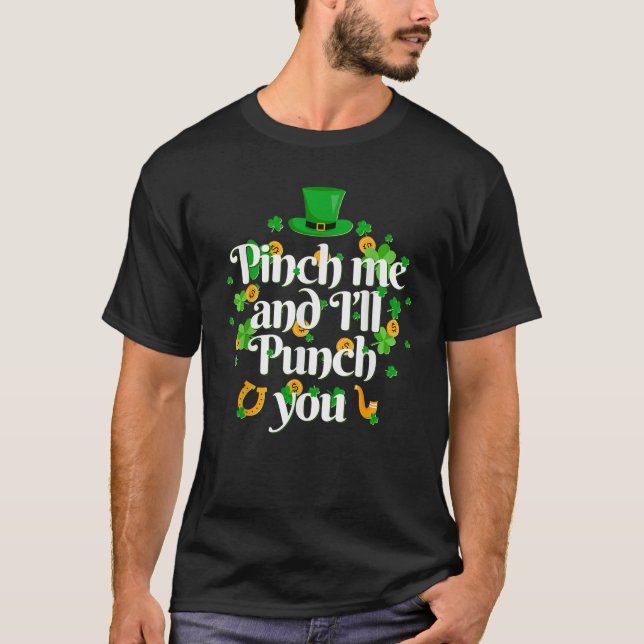 If You Pinch Me I ll Punch You St Pttys Day  T-Shirt (Front)