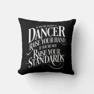 If You’re Dating A Dancer Cushion