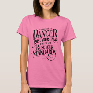 If You’re Dating A Dancer T-Shirt