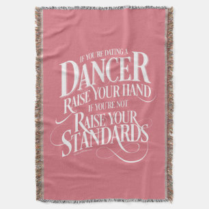 If You’re Dating A Dancer Throw Blanket