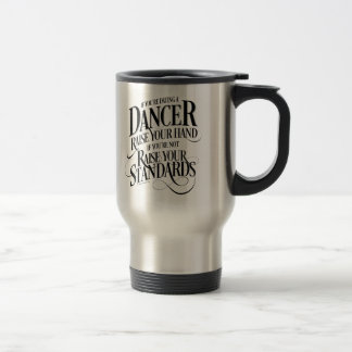 If You’re Dating A Dancer Travel Mug