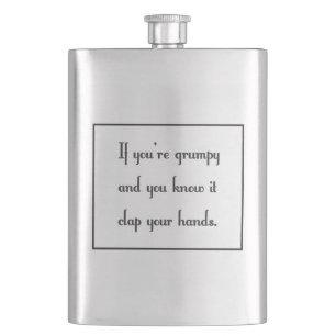 If you’re grumpy and you know it hip flask