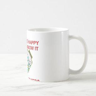 If You’re Happy And You Know It Share Your Meds Coffee Mug