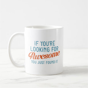 If You’re Looking For Awesome Coffee Mug