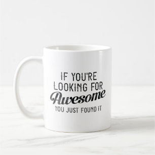 If You’re Looking For Awesome Coffee Mug