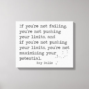 If you’re not failing ... - Ray Dalio Canvas Print