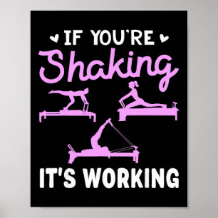 If You’re Shaking It’s Working Funny Pilates Refor Poster