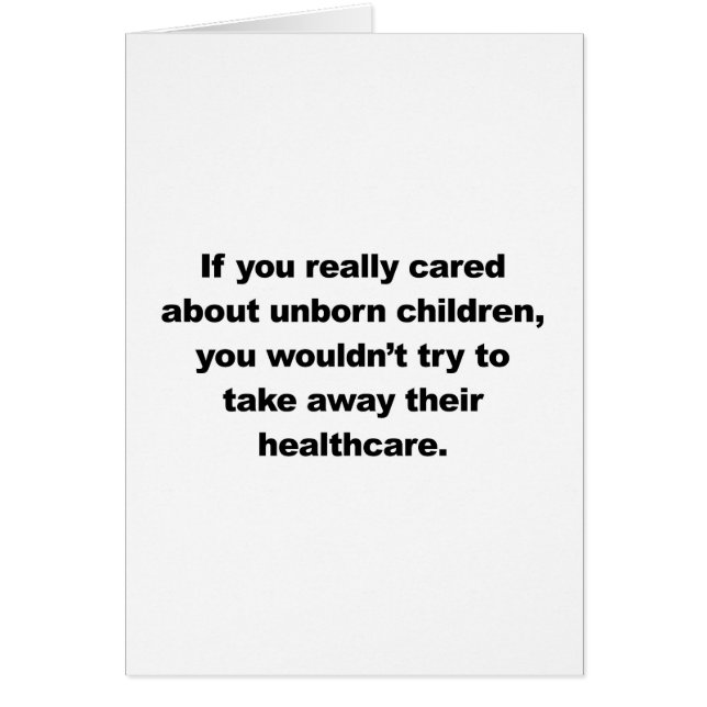 If you really cared about unborn children (Front)