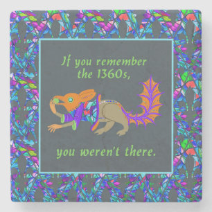 "If you remember the 1360s..." Stone Coaster