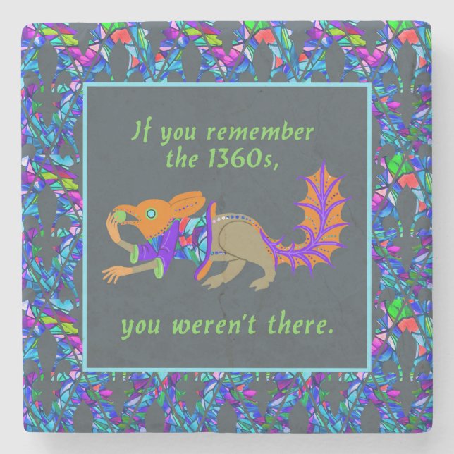 "If you remember the 1360s..." Stone Coaster (Front)
