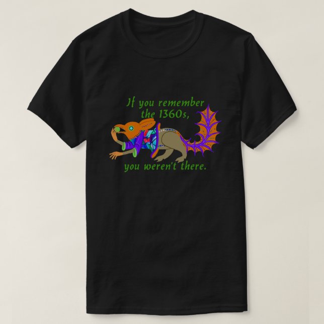 "If you remember the 1360s..." T-Shirt (Design Front)