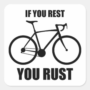 If You Rest You Rust Cycling Square Sticker