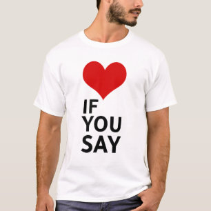 If You Say So Funny Relationship Saying Design T-Shirt