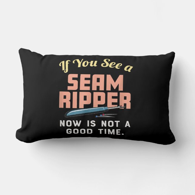 If You See A Seam Ripper Now Is Not A Good Time Lumbar Cushion (Front)