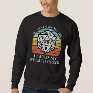If You See Me I Failed My Stealth Check Rpg Tablet Sweatshirt