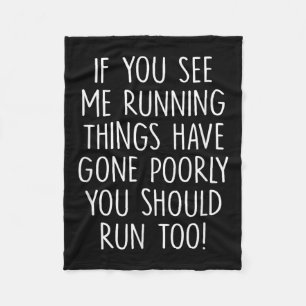 If You See Me Running Things Have Gone Poorly Sayi Fleece Blanket