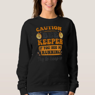 If You See Me Running Try To Keep Up Beekeeper Sweatshirt