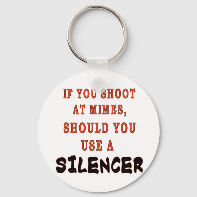 IF YOU SHOOT AT MIMES KEY RING (Front)