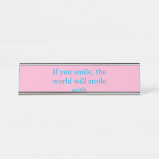 If you smile, desk name plate