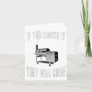If You Smoke It They Will Come Bbq Grilling _1 Card
