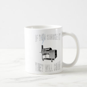 If You Smoke It They Will Come Bbq Grilling _1 Coffee Mug