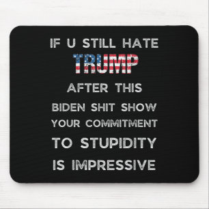 If You Still Hate Trump After This Biden Show, Mouse Mat