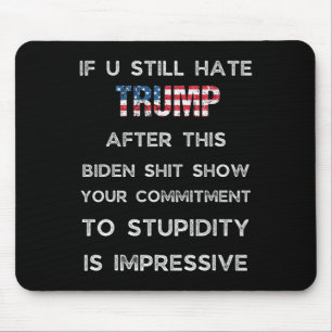 If You Still Hate Trump After This Biden Show Mouse Mat
