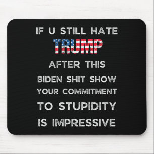 If You Still Hate Trump After This Biden Show, Vot Mouse Mat