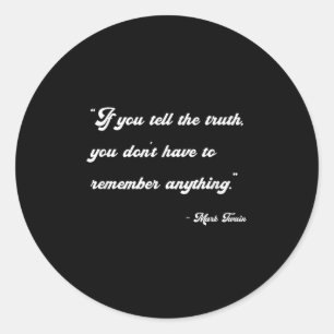 If You Tell The Truth Inspirational Quotes Shirts Classic Round Sticker