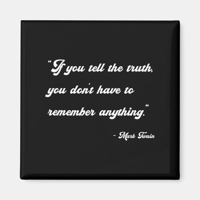 If You Tell The Truth Insrational Quotes Shirts  Magnet (Front)