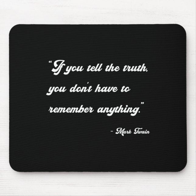 If You Tell The Truth Insrational Quotes Shirts  Mouse Mat (Front)