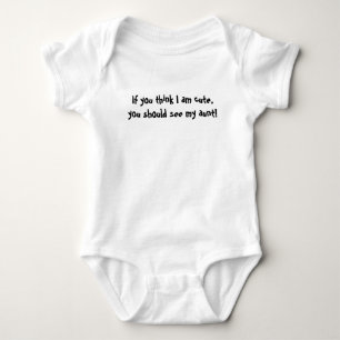 If you think I am cute, you should see my aunt! Baby Bodysuit