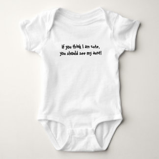 If you think I am cute, you should see my aunt! Baby Bodysuit