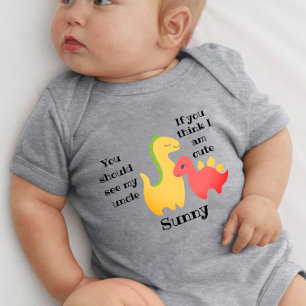 If you think I am Cute You should see my uncle Baby Bodysuit