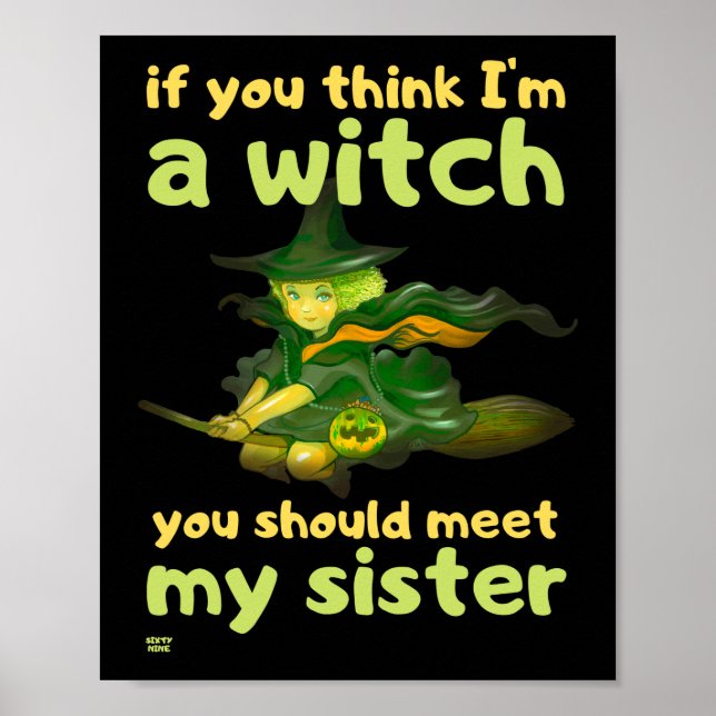 "IF YOU THINK I'M A WITCH..." funny halloween      Poster (Front)