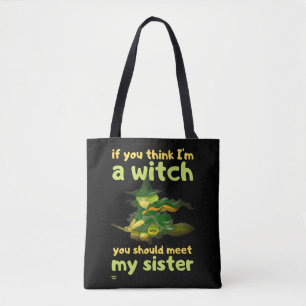 "IF YOU THINK I'M A WITCH..." funny Tote Bag