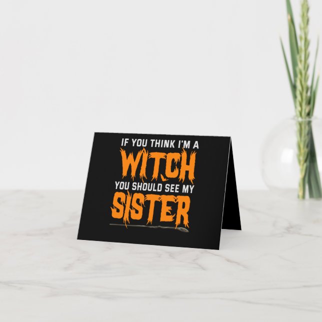 If You Think I'm a Witch You Should see my Sister Thank You Card (Front)