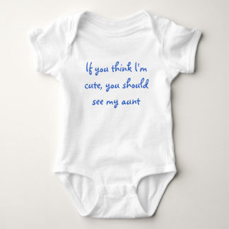 If You Think I'm Cute... Infant Creeper