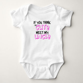 If you think I'm cute, meet my uncle Baby Bodysuit
