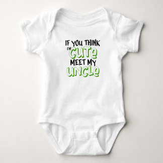 if you think i'm cute meet my uncle baby bodysuit