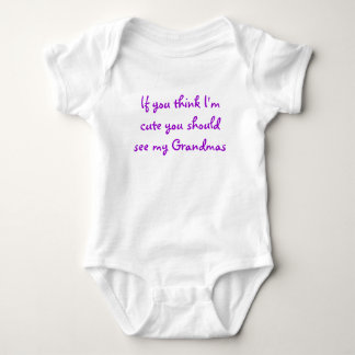 If you think I'm cute you should see my Grandmas Baby Bodysuit